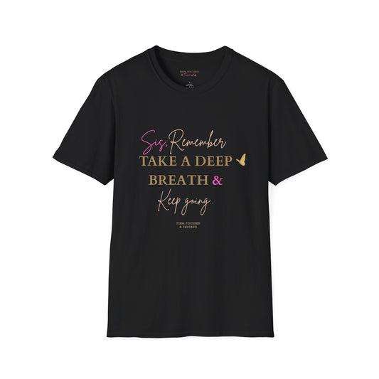 Sis, Remember to Take a Deep Breath & Keep Going
